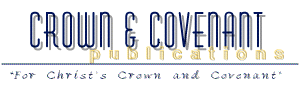 Crown & Covenant Publications